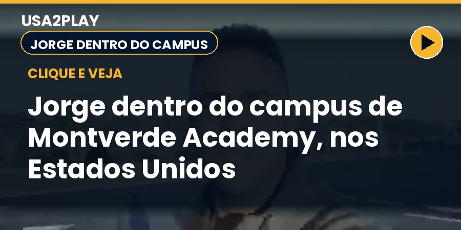 Depoimento: Jorge dentro de Montverde Academy